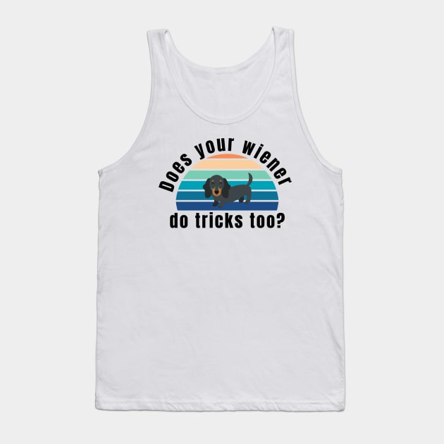 does your wiener do tricks too? Tank Top by cmxcrunch